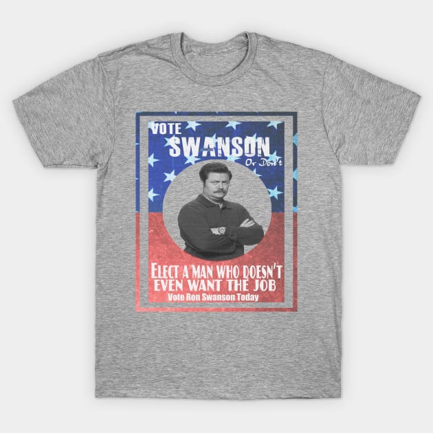 Vote ron swanson! T-Shirt by kurticide